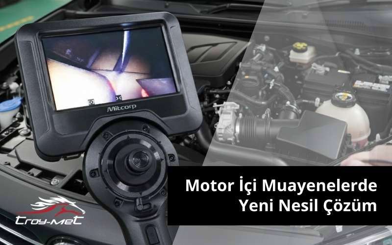 Motor İçi Muayenede Yeni Nesil Çözüm: MITCORP Endüstriyel Videoskop