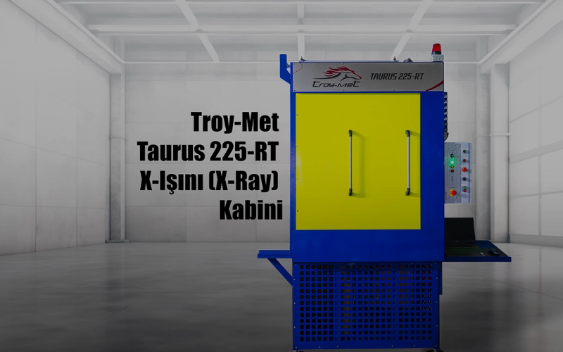 Troy-Met’ten Yerli ve Milli Üretim X-Işını Kabini Taurus 225 RT Elopar